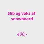 Snowboard Service - Slib og Voks - Gumpel & Co