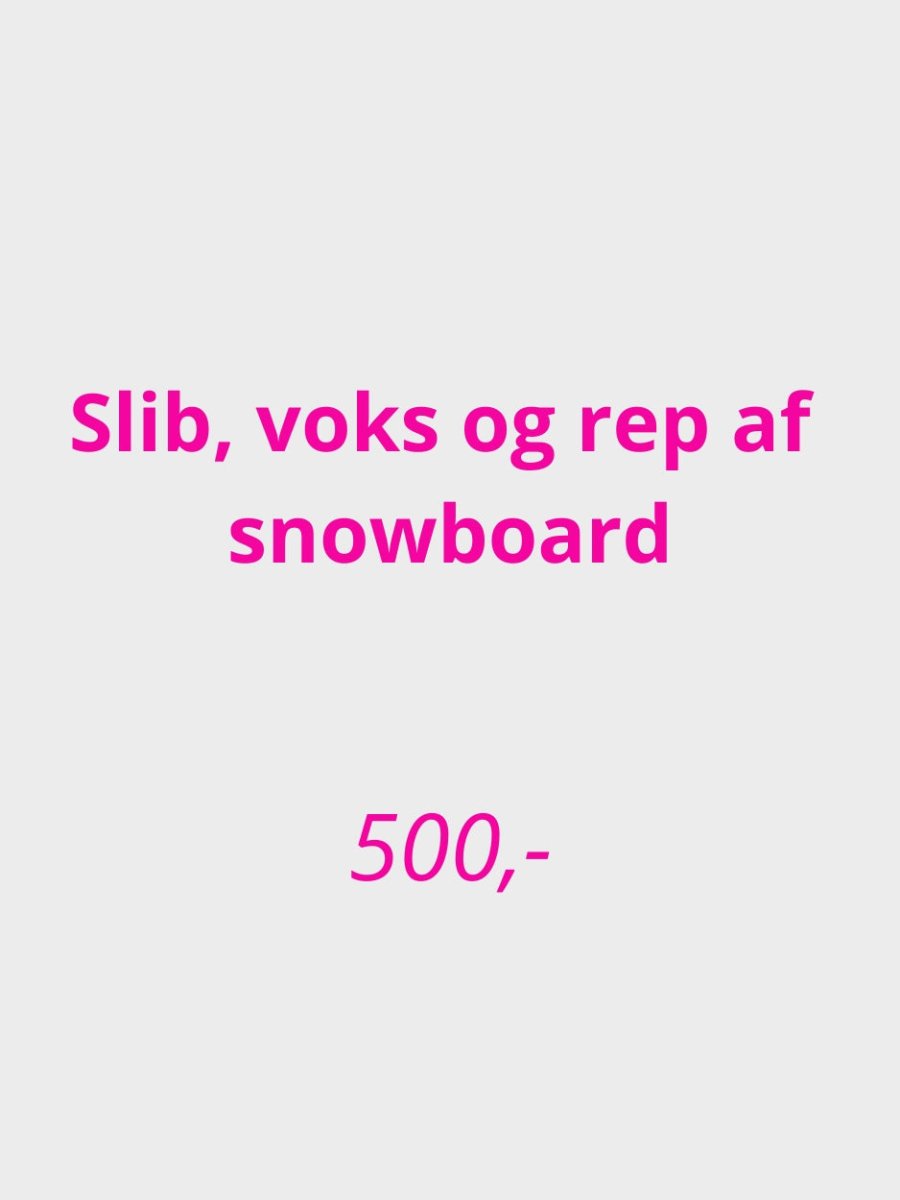 Snowboard Service - Slib, Voks og Reparation - Gumpel & Co