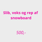 Snowboard Service - Slib, Voks og Reparation - Gumpel & Co